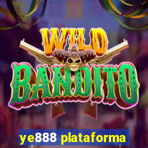 ye888 plataforma